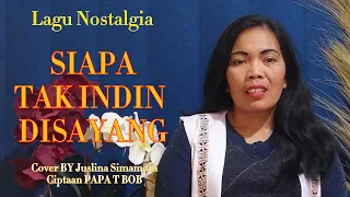 Download SIAPA TAK INGIN DISAYANG || JUSLINA SIMAMORA MP3