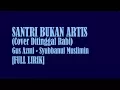 Download Lagu [FULL LIRIK] SANTRI BUKAN ARTIS | GUS AZMI | SYUBBANUL MUSLIMIN | COVER DITINGGAL RABI | TERBARU