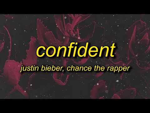 Download MP3 Justin Bieber - Confident (sped up) Lyrics ft. Chance The Rapper | focused i'm focused