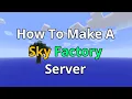 How To Make A Sky Factory Server - Sky Factory Server Hosting