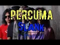 Download Lagu PERCUMA [ Album 999+09 biru ] - SLANK \