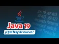 Java 19 - Que es lo nuevo