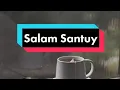 Download Lagu Quotes Story WA Keren 30 Detik Kekinian DJ Bahasa Sunda - Salam Santuy