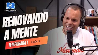 PodCast Pega a Lição |  Renovando a Mente  | EP1T01
