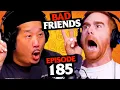 A Bone To Pick With Bobby s Mom Ep 185 Bad Friends
