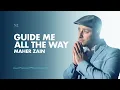 Maher Zain - Guide Me All The Way | Official Lyric Video