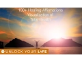 100 Healing Affirmations and Visualization of Total Health