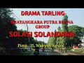 Download Lagu Solasi Solandana | Drama Tarling Full | Bhayangkara Putra Buana Group