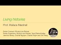 Living Histories Wallace Marshall