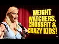Leanne Morgan Stand up Comedy Leanne Morgan on Weight Watchers CrossFit Crazy Kids