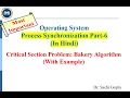 Process Synchronization Part 6 Bakery Algorithm Critical Section Problem