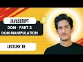 Lecture 18 - Part 2 DOM Manipulation in JavaScript Ultimate JavaScript Course 2026