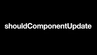 React Lifecycle methods 4 shouldComponentUpdate