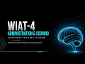 WIAT-4 Administration Scoring Psychoeducational Evaluations