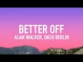 Download Lagu Alan Walker, Dash Berlin \u0026 Vikkstar - Better Off (Alone, Pt. III)