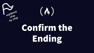 STEP BY STEP FreeCodeCamp - Confirm the Ending