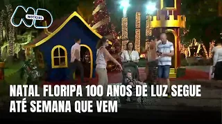 Natal Floripa 100 Anos de Luz entra na última semana de atividades