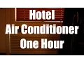 Sound of Hotel Air Conditioning - One Hour
