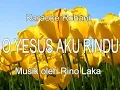 Download Lagu O YESUS AKU RINDU KARAOKE LAGU ROHANI