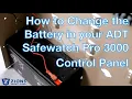 How to Change the Back-Up Battery in your ADT Safewatch Pro 3000 Security Control Panel Box
