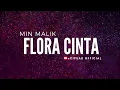 Download Lagu MIN MALIK - FLORA CINTA ( Lirik )