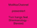Tom Hangs feat. Shermanology - Blessed (official music) [HQ]