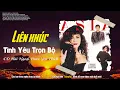 Download Lagu NGỌC LAN, TRUNG HÀNH - KIỀU NGA | Liên Khúc Tình Yêu Trọn Bộ