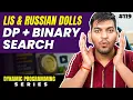Lecture 119 Longest Increasing Subsequence Russian Doll LeetCode DP Binary Search