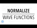 How to Normalize a Wave Function 3 Examples Quantum Mechanics