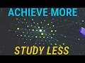 How to achieve more while studying less - Obsidian Conceptual Notes