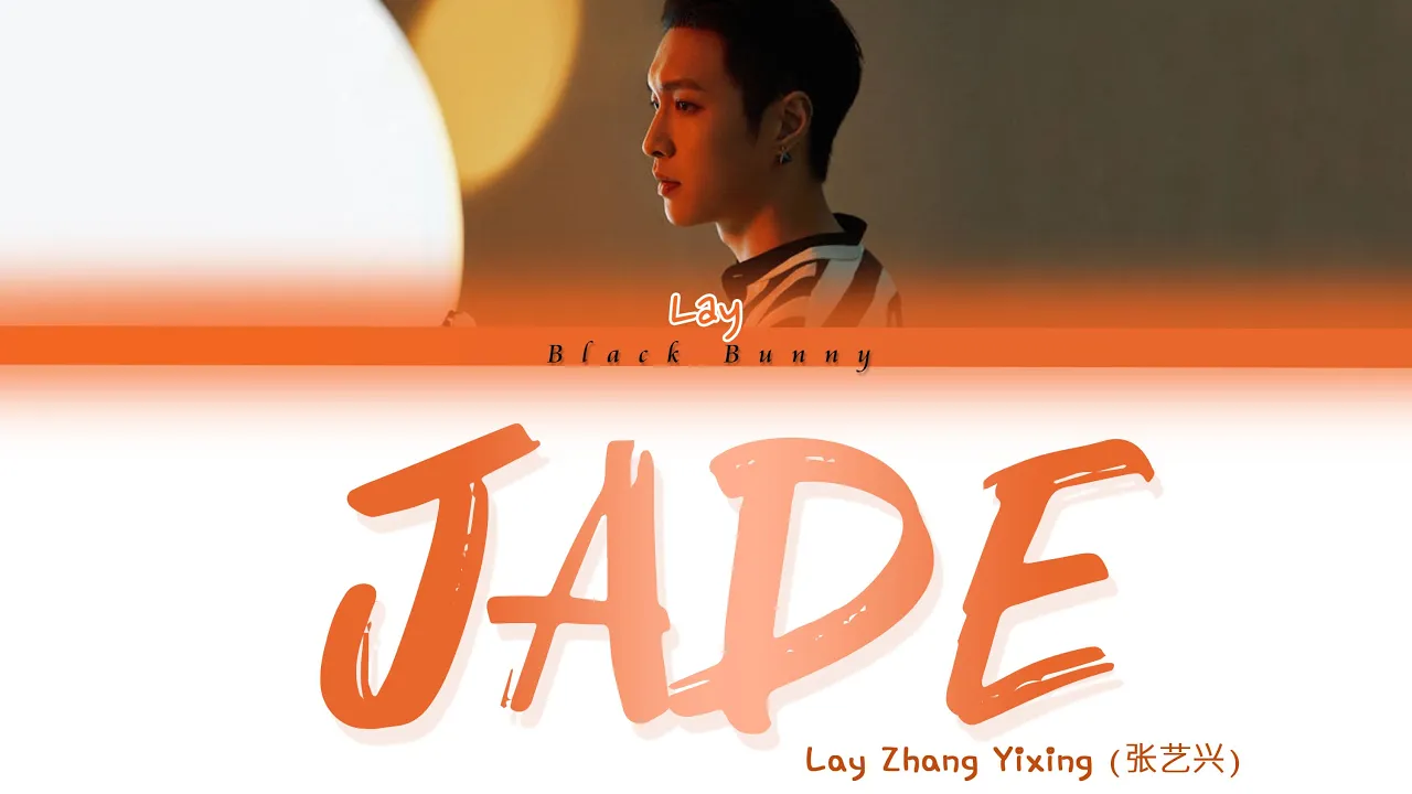 Lay Zhang Yixing (张艺兴) - JADE (Color Coded Lyrics Chin/Pin/Eng/歌词) Lay Zhang Yixing (张艺兴) - JADE (Color Coded Lyrics Chin/Pin/Eng/歌词)