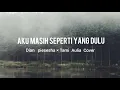 Aku Masih Seperti Yang Dulu × Dian Piesesha × Tami Aulia Cover ( Lyrics/Lirik )