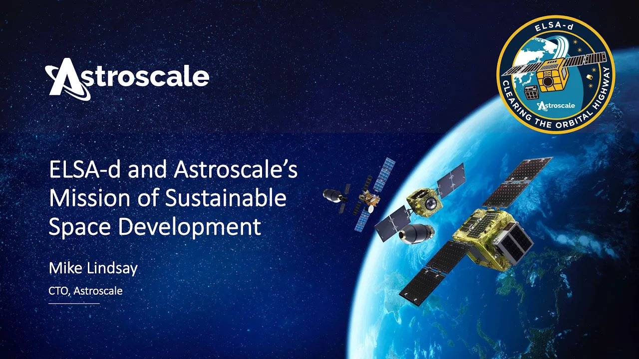 ELSA-d and Astroscale’s Mission of Sustainable Space Development