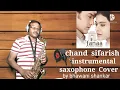 chand sifarish  instrumental saxophone cover