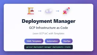 Deployment Manager GCP Infrastructure as Code Tutorial Learn GCP IaC with Templates