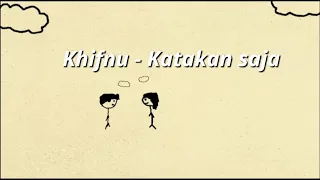 Download khifnu - Katakan saja (lyrics/lirik) MP3