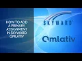 How to Add a Primary Assignment in Skyward Qmlativ