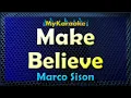 Download Lagu Make Believe - Karaoke version in the style of Marco Sison