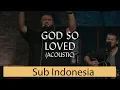 Lagu God so Loved - Hillsong Worship (+ terjemahan Indonesia)