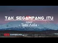 Download Lagu Tak Segampang Itu - cover Tami Aulia ( lirik )