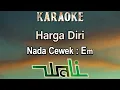 Harga Diri (Karaoke) Wali Nada Wanita/ Cewek/ Female key Em