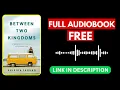 Lagu Between Two Kingdoms by Suleika Jaouad [ Full Audiobook Free ]