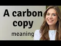 Understanding A Carbon Copy Unveiling its Meaning and Usage