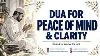 A DUA FOR PEACE OF MIND AND HEART HAPPINESS