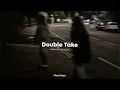 Download Lagu Double Take - Dhruv [slowed+reverb]❤️👀💫 | MusicSaga