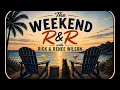 The Weekend R R With Rick and Renee Wilson