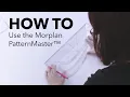 How to use the Morplan PatternMaster - pattern design tool