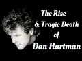 Download Lagu The Rise \u0026 Tragic Death of DAN HARTMAN