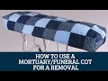 How to use a cot for a removal