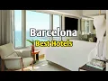 5 Best Hotels in Barcelona Spain